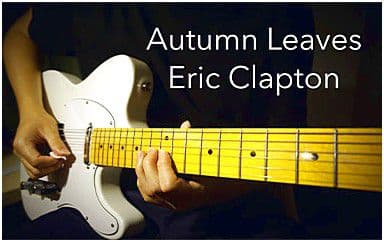 Autumn Leaves吉他谱_Eric Clapton_C调原版